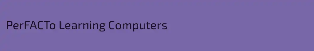 PerFACTo Learning Computers